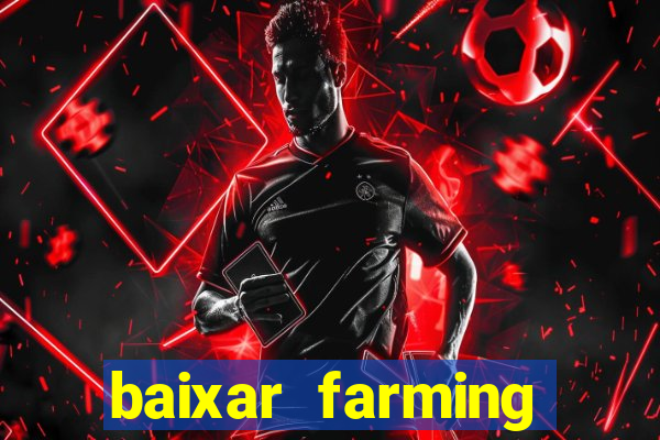 baixar farming simulator 18 dinheiro infinito